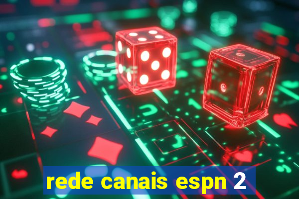 rede canais espn 2